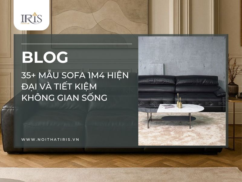 35+ Mẫu sofa 1m4 hiện đại và tiết kiệm không gian sống