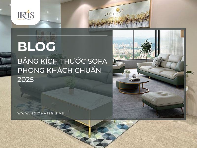 Bảng kích thước sofa phòng khách chuẩn 2025