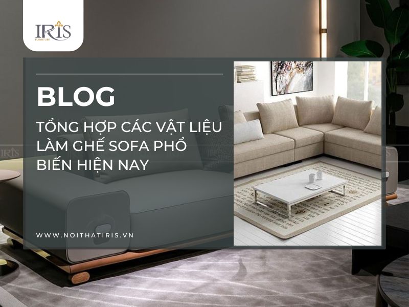 Tổng hợp các vật liệu làm ghế sofa phổ biến hiện nay